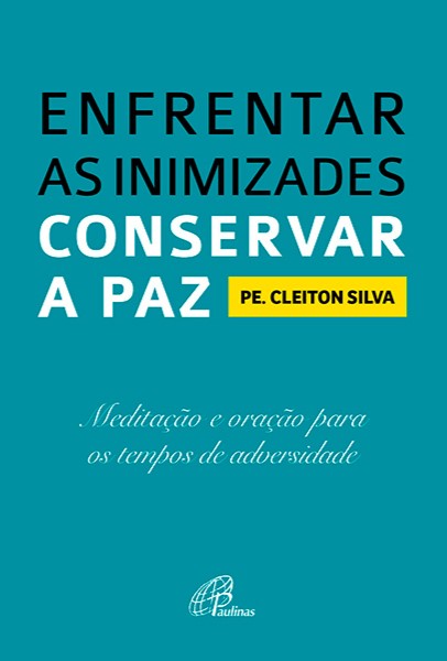 Enfrentar as inimizades, conservar a paz